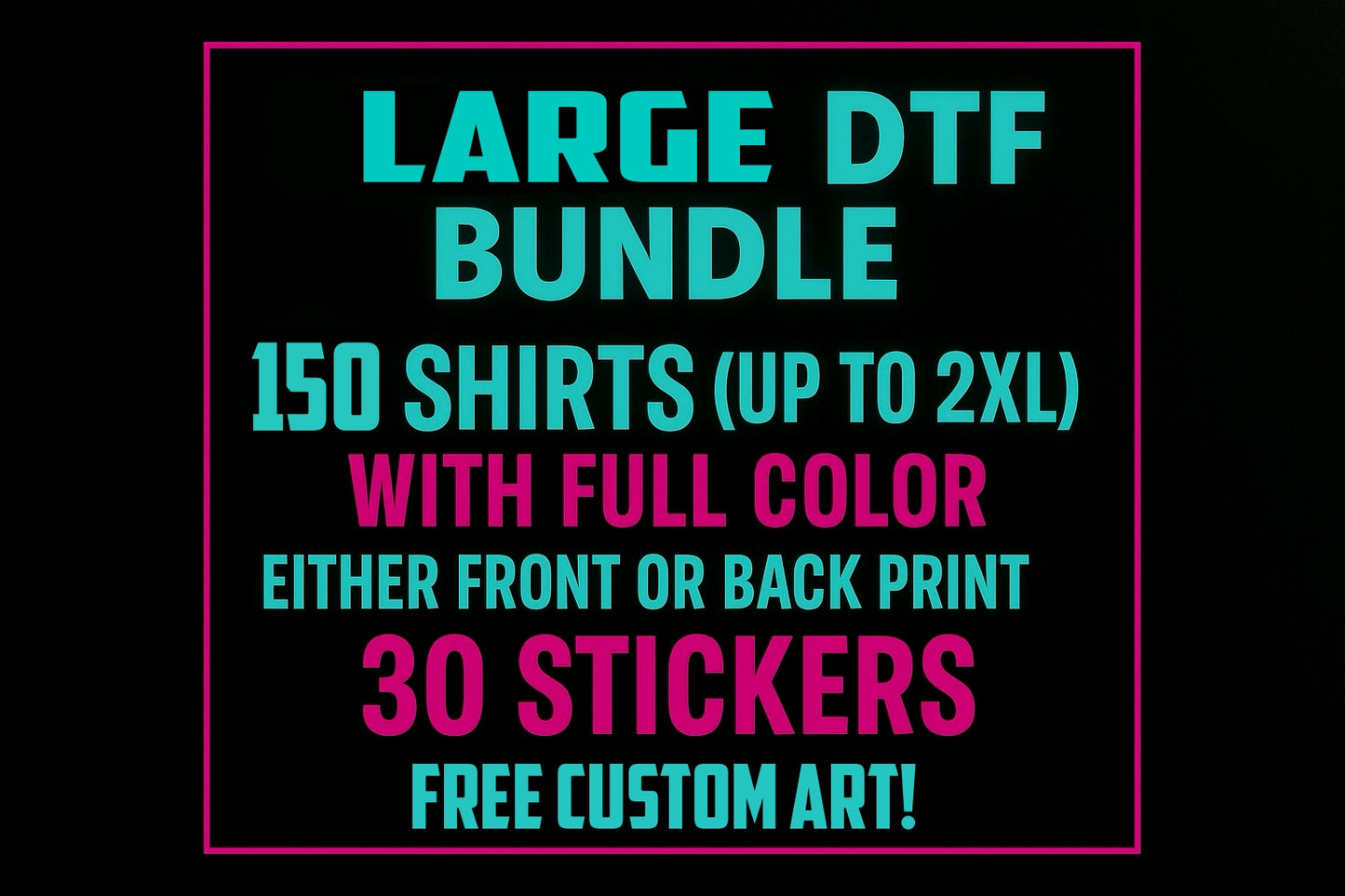 Large DTF Bundle- Valued at $2,170